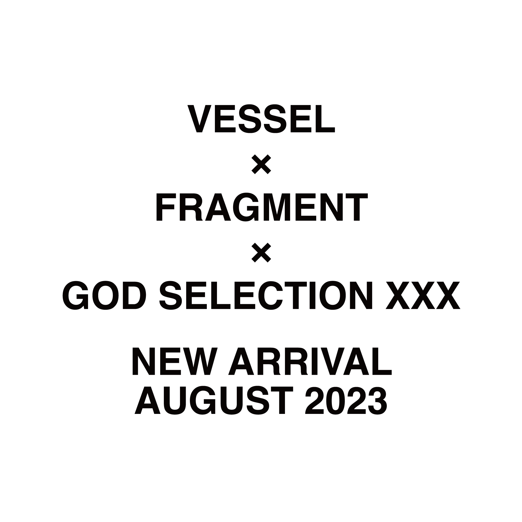 VESSEL × FRAGMENT × GOD SELECTION XXX | www.fleettracktz.com
